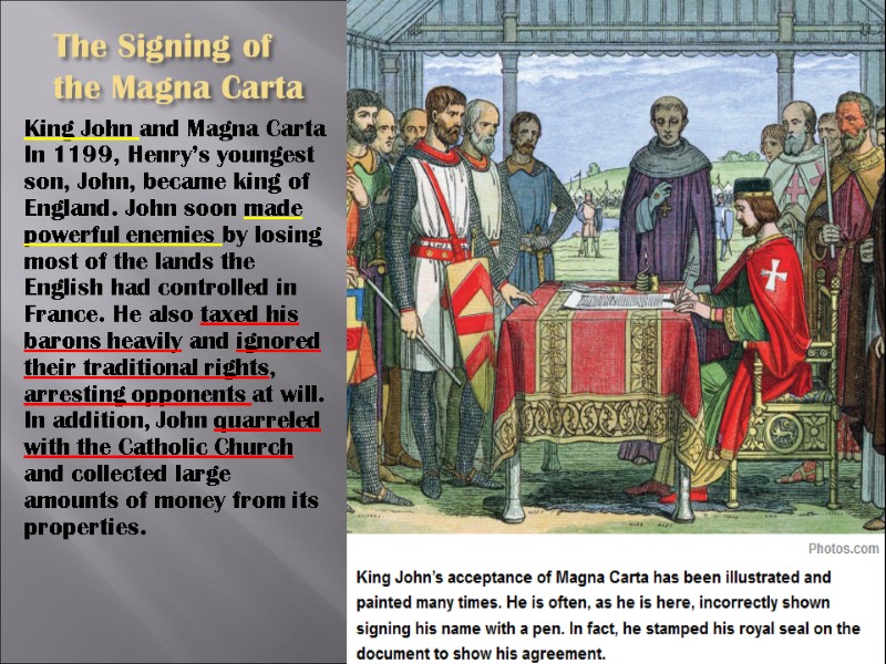 The Signing of the Magna Carta King John and Magna Carta In 1199, Henry’s
